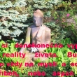 P��b�h, kter� si donekone�na vypr�v�me, je z�kladem na�� reality. Smutn� nebo vesel�. M�jme to na pam�ti a odleh�eme jej. Zaho�me jej, nebo aspo� zm��me.